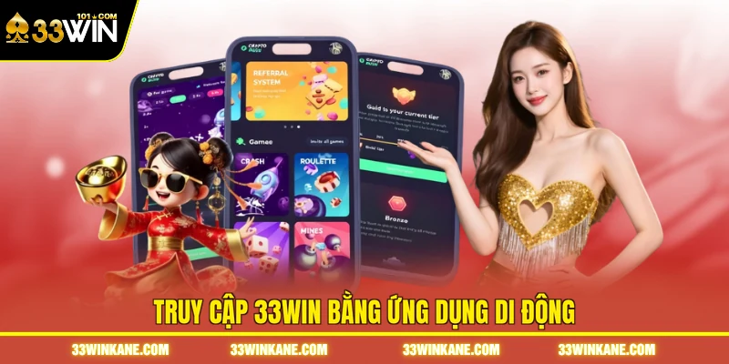 33WIN 8 Truy cập 33WIN bằng ứng dụng di động
